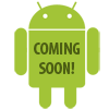 Coming Soon for Android